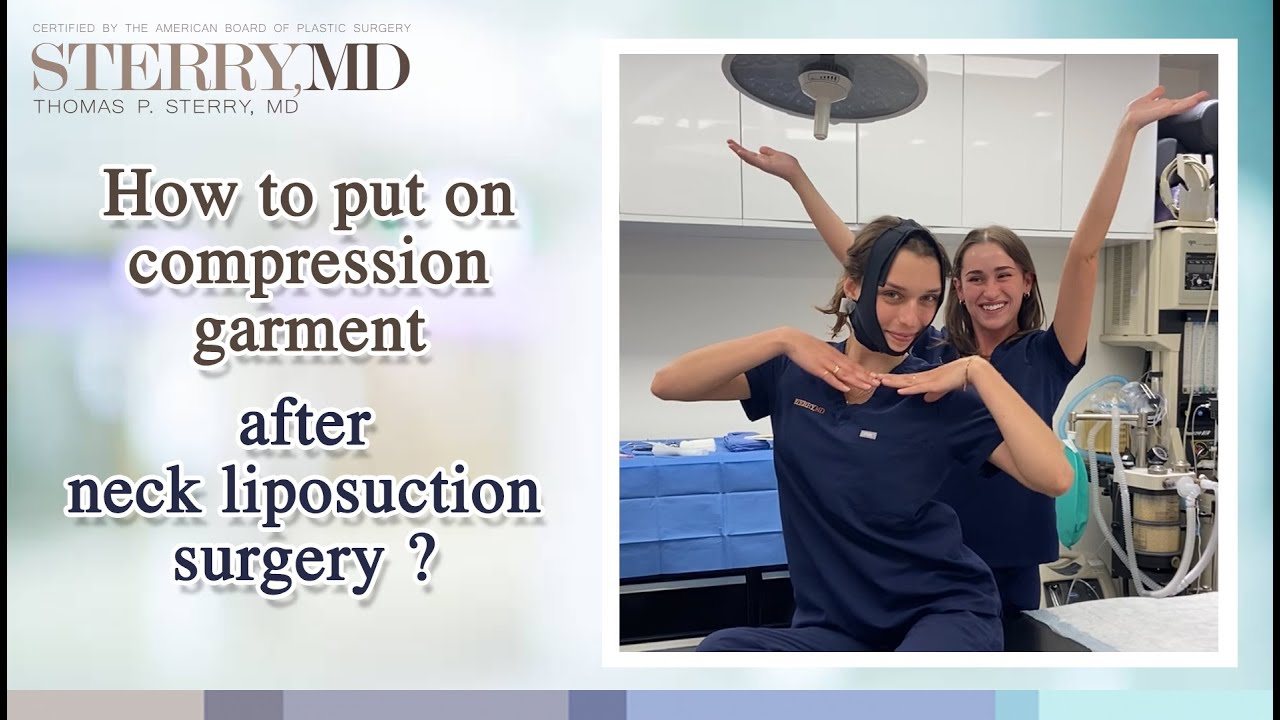 How to put on compression garment after neck liposuction surgery ?