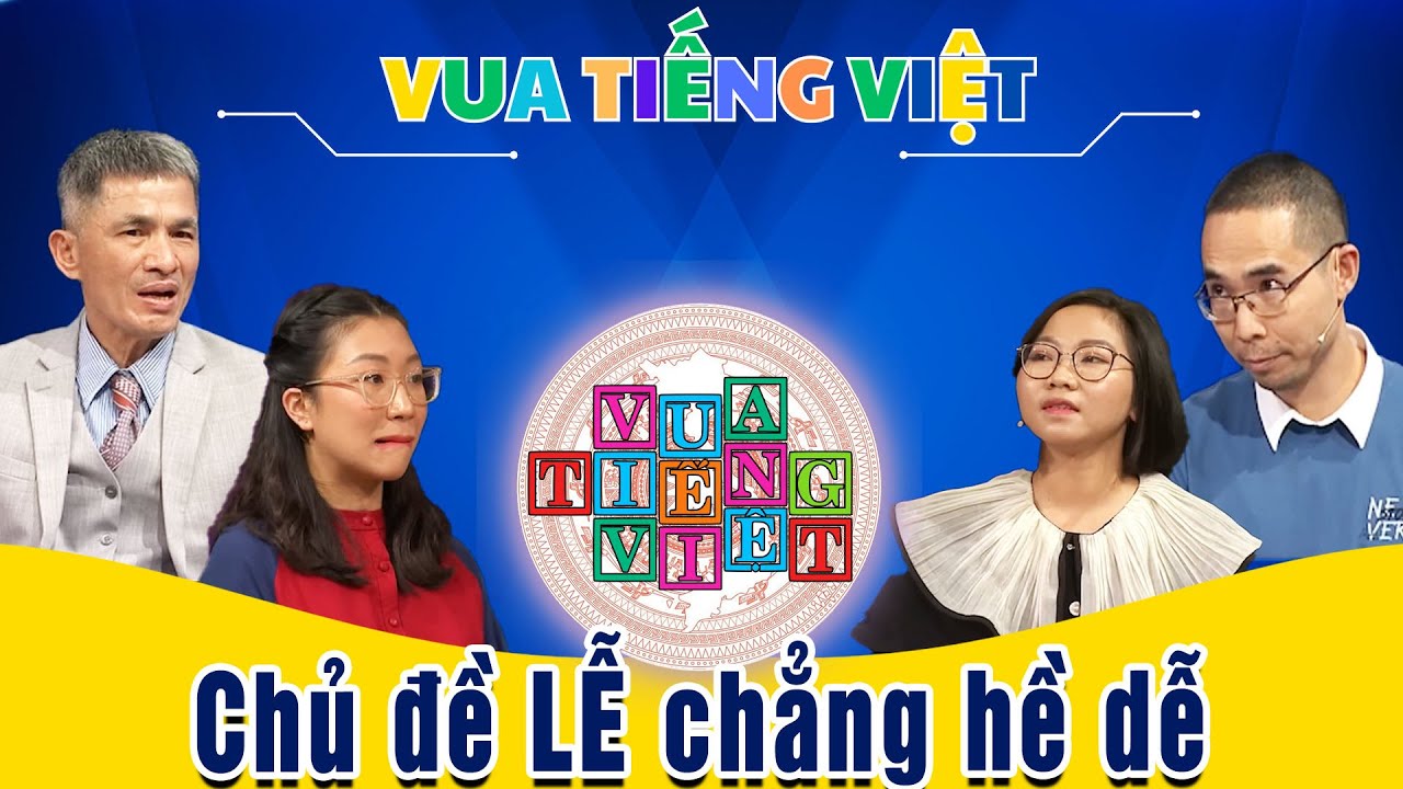 VUA TIẾNG VIỆT MỚI NHẤT | TẬP 227 | Chủ đề LỄ chẳng hề dễ