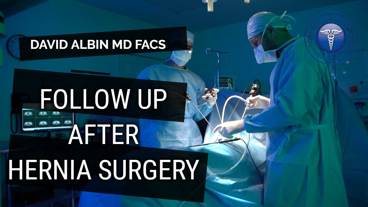 Will there be follow-up appointments after hernia surgery? Explained by David Albin, M.D. F.A.C.S.