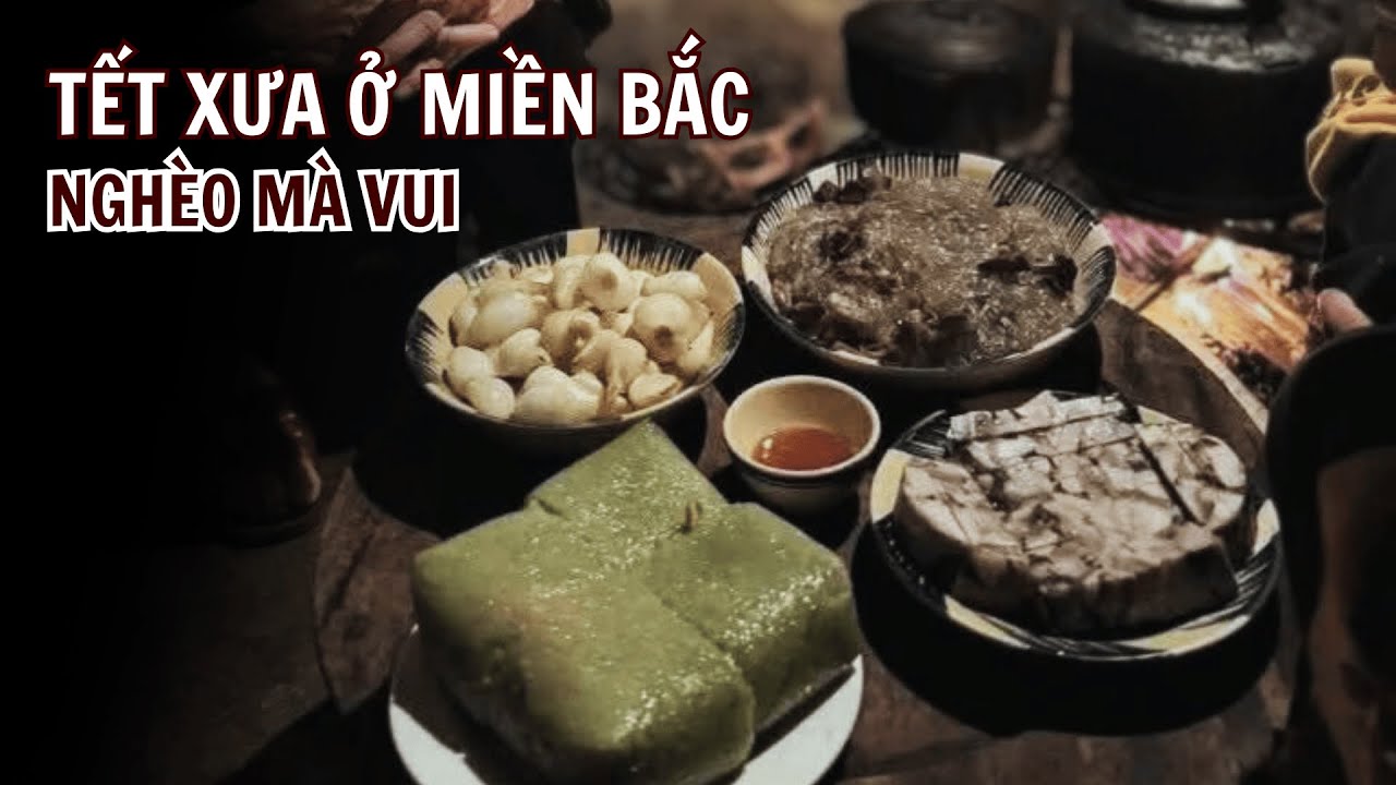 Tết Xưa Ở Miền Bắc, Một Thời Tết Nghèo Nhưng Ấm – Bây Giờ Nghĩ Lại Chỉ Muốn Khóc