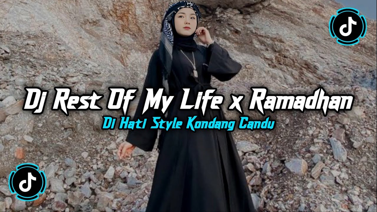 DJ REST OF MY LIFE X RAMADHAN DI HATI - MAHER ZAIN STYLE KONDANG CANDU JEDAG JEDUG VIRAL TIKTOK 2026