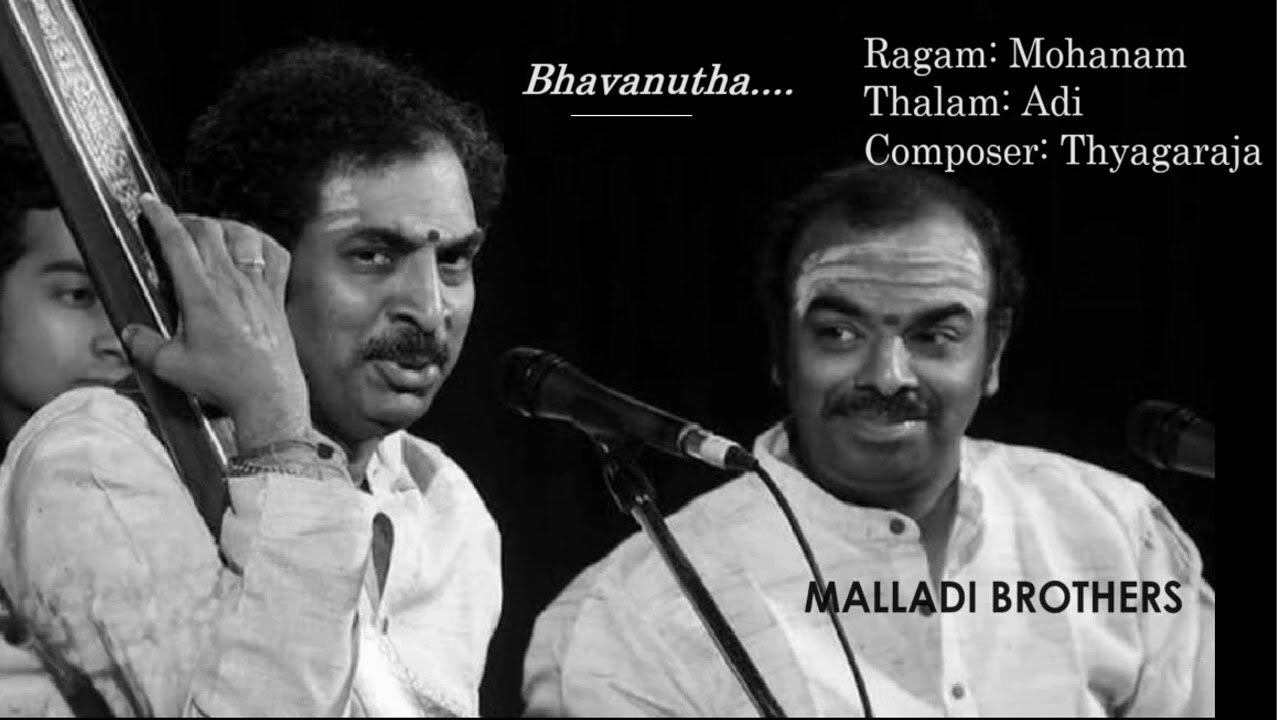 Bhavanutha / Mohanam / Adi / Thyagaraja / Malladi Brothers