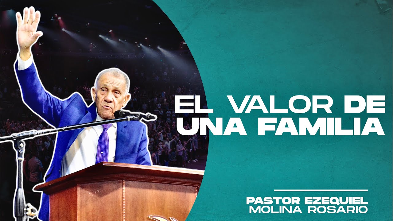 El valor de una Familia 🙏 | Predicas Cristianas 2021 | Pastor Ezequiel Molina Rosario