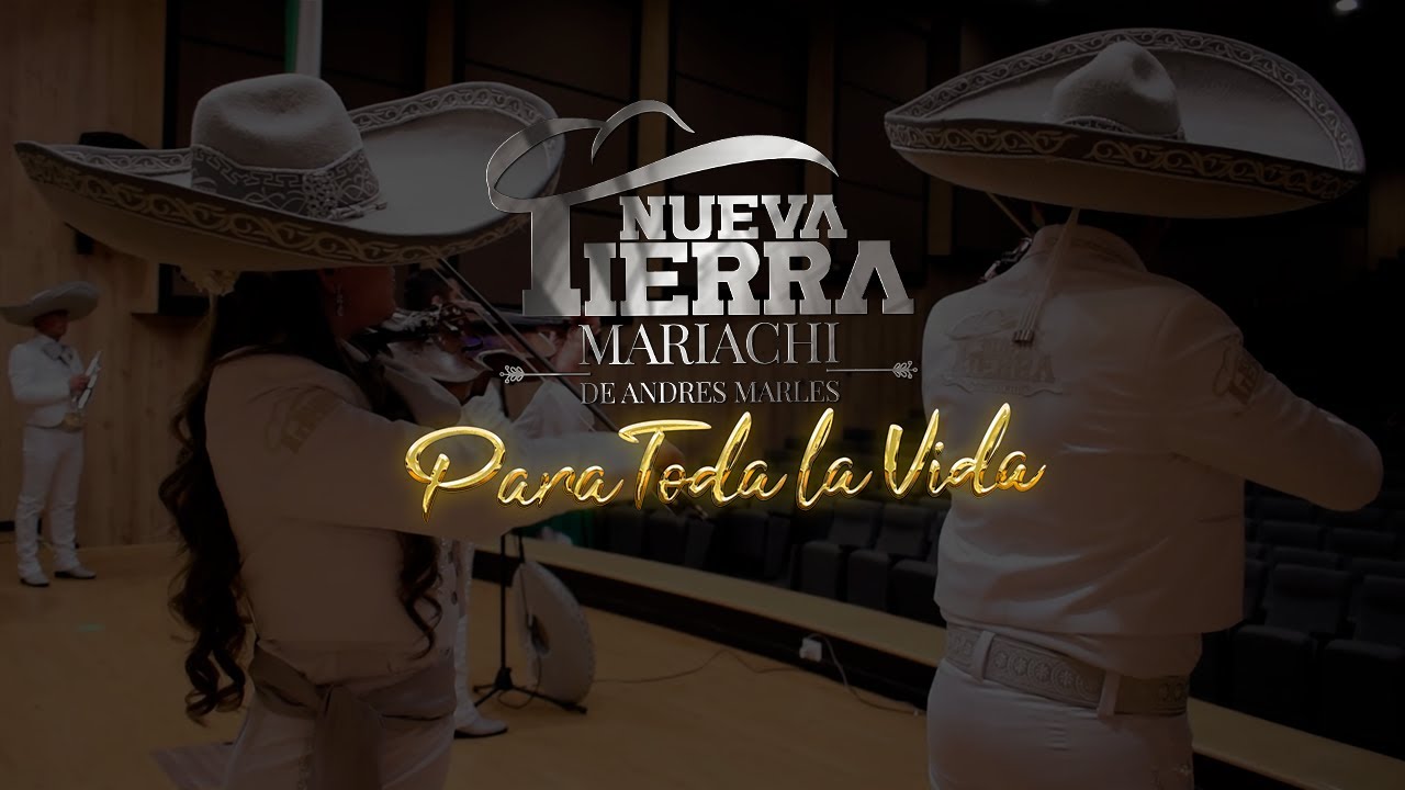 Mariachi Nueva Tierra De Andres Marles - Para Toda La Vida (Video Oficial)