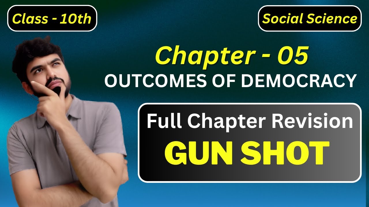 Class -10th | So.Science | Chapter - 5 Outcomes of democracy | Gun shot Rapid revision.