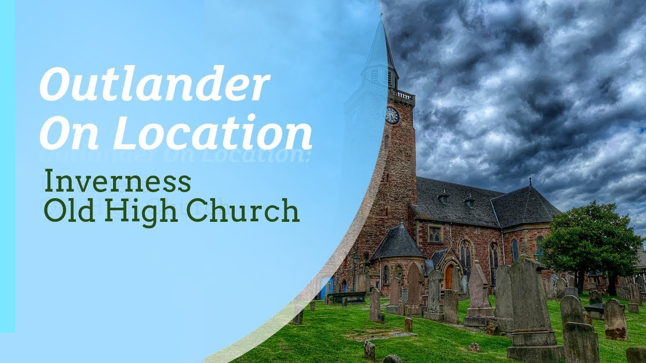 Outlander On Location: Inverness Old High Church