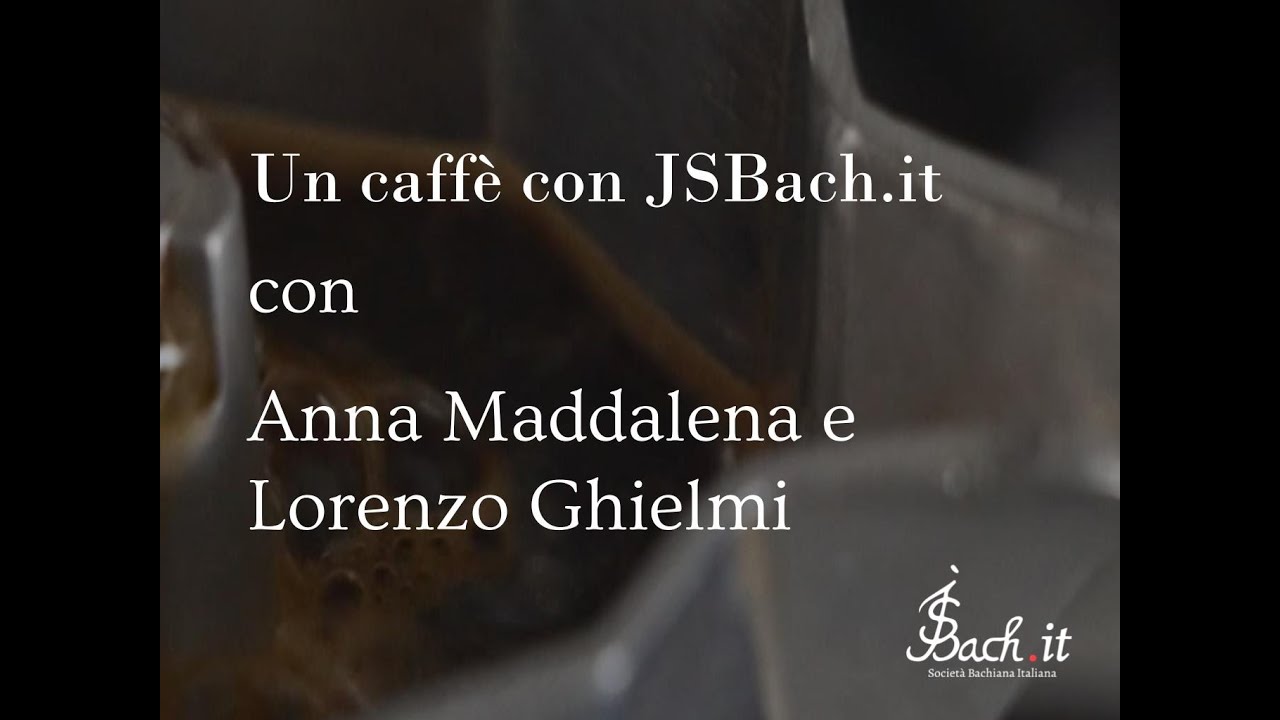 54. Un Caffè con JSBach it : Anna Maddalena e Lorenzo Ghielmi