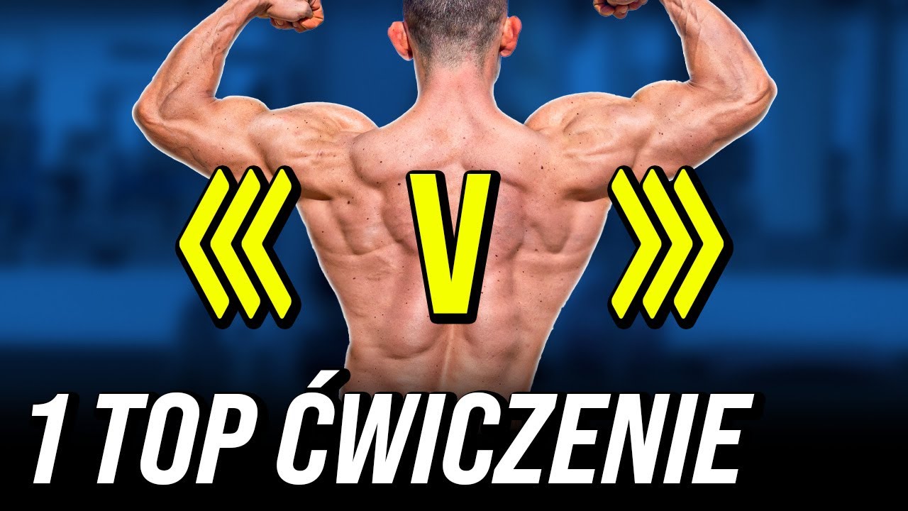 Wykuj plecy w kształcie litery V, top ćwiczenie na szerokie plecy