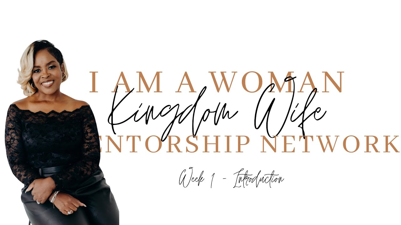 Becoming a Kingdom Wife Week 1 - Don't Miss This