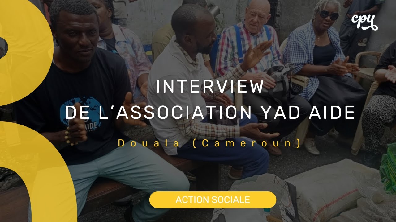 Interview de l'association YAD Aide (Douala - Cameroun)