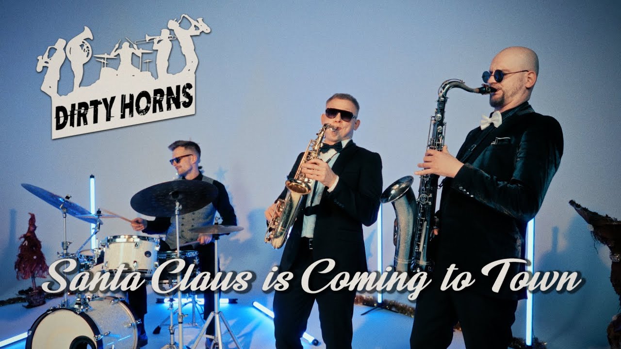 Dirty Horns - Santa Claus is coming to town