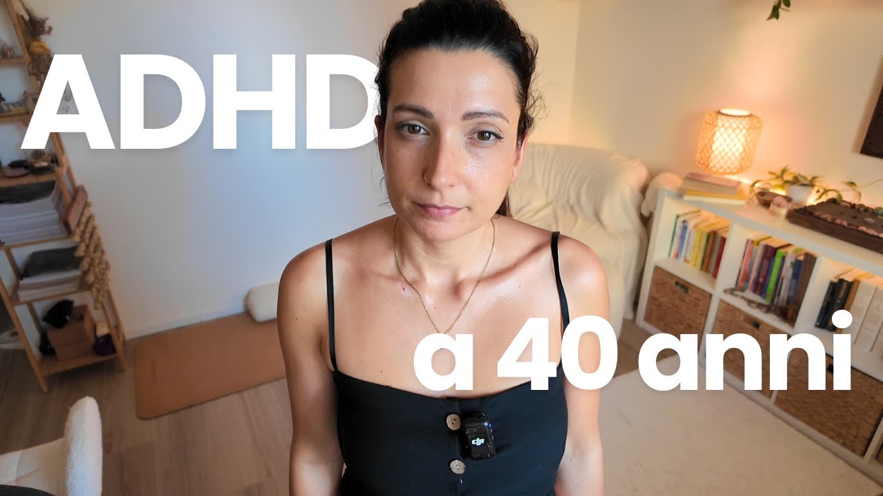 sono ADHD e l'ho scoperto a 40 anni