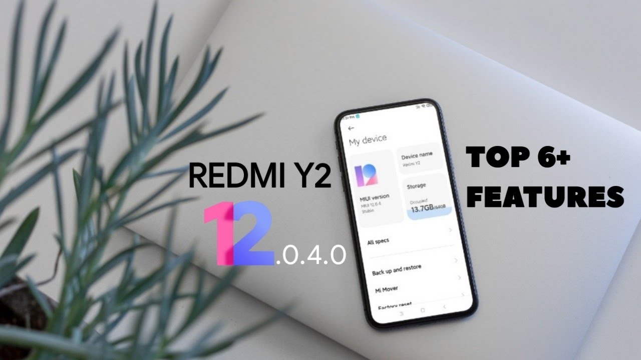 Redmi Y2/S2: MIUI 12.0.4.0 Update & Features | Top 6+ Features for Redmi Y2 - Update Release Date