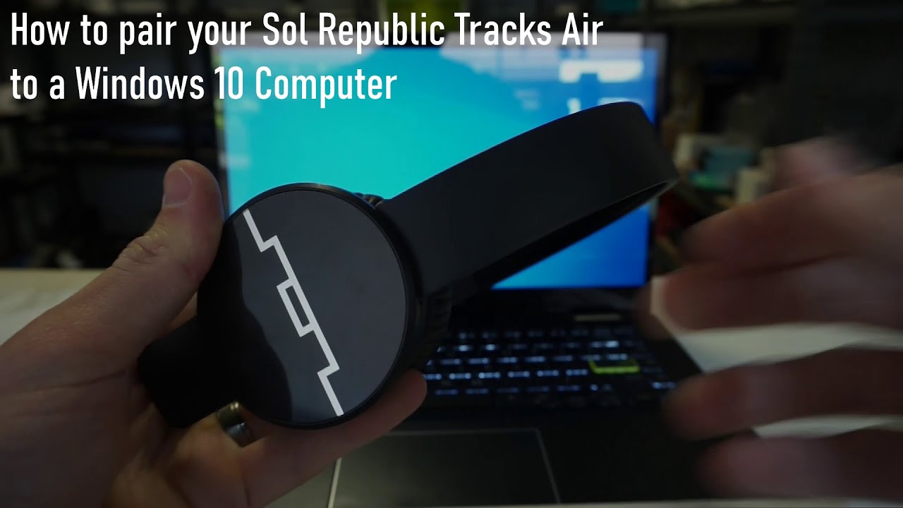 How to pair your Sol Republic Tracks Air to windows 10