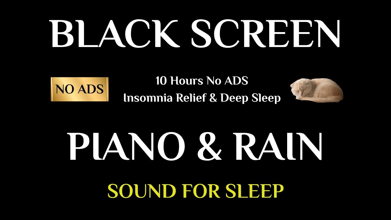 Black Screen Sleep Music - 10 Hours No Ads - Insomnia Relief - Deep Sleep Piano & Heavy Rain
