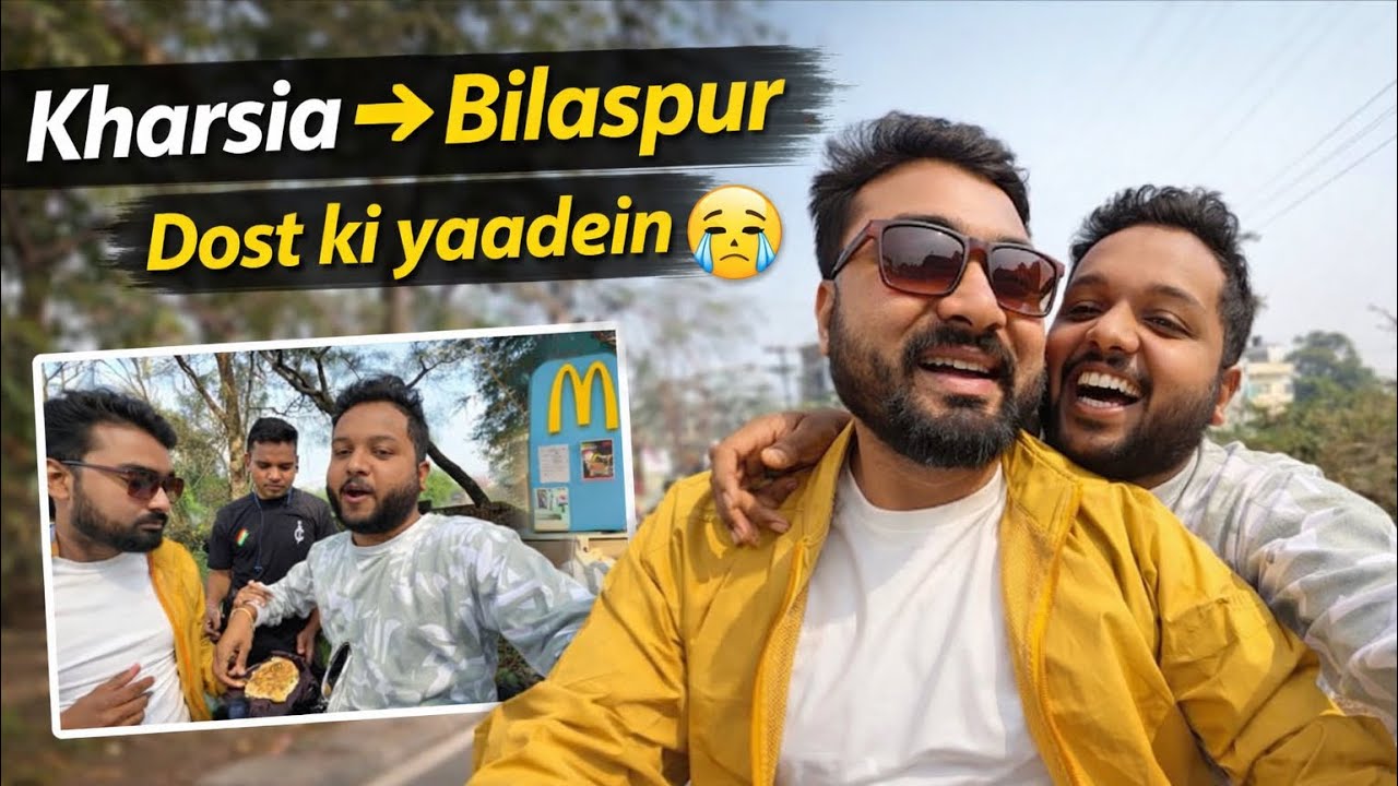 Kharsia to Bilaspur 😢 | Dost Ki Yaadein | Travel Vlog
