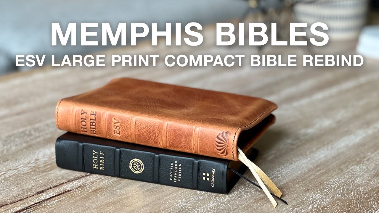 Memphis Bibles ESV Large Print Compact Bible Rebind
