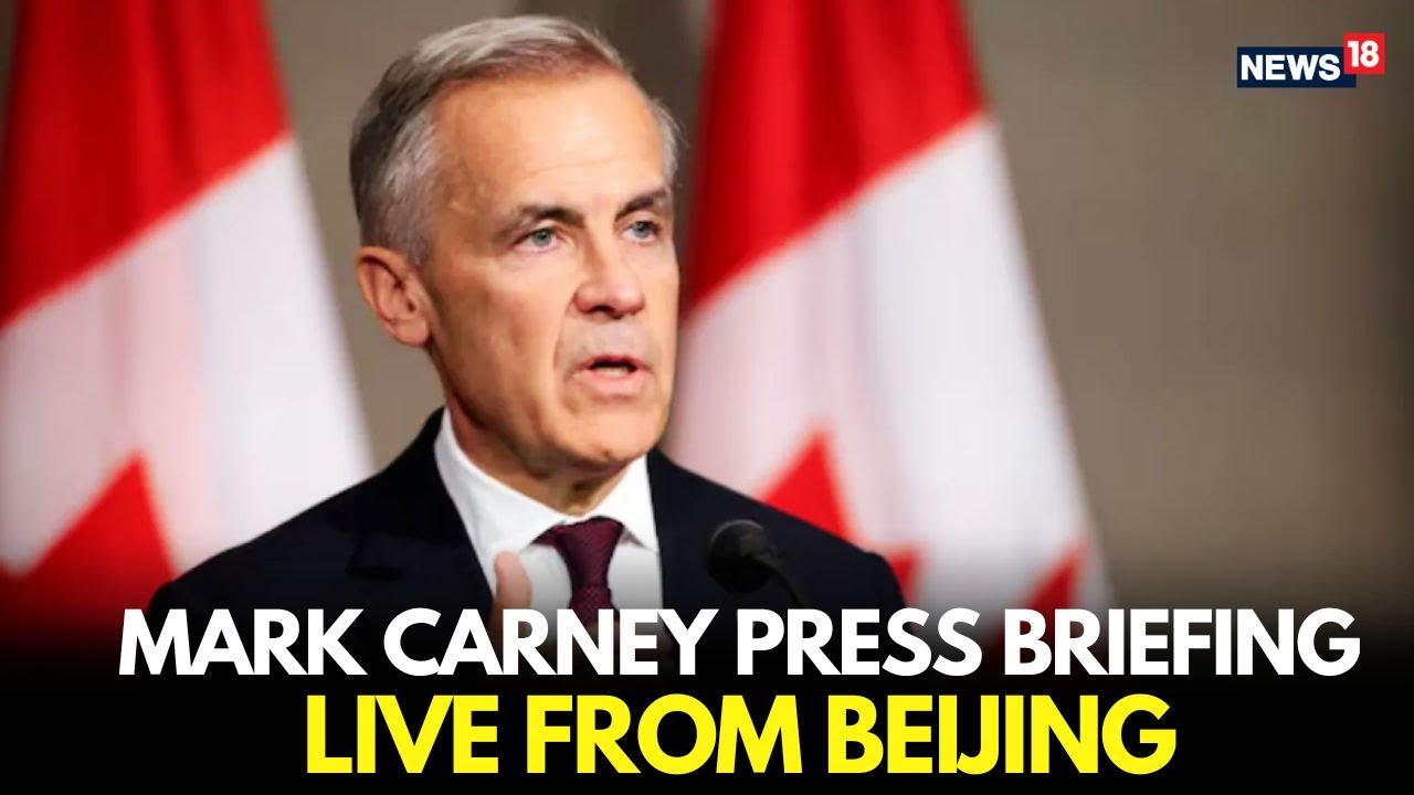 LIVE: Canadian PM Mark Carney Speaks in Beijing, Press Briefing on China Visit | XI Jinping |  N18G