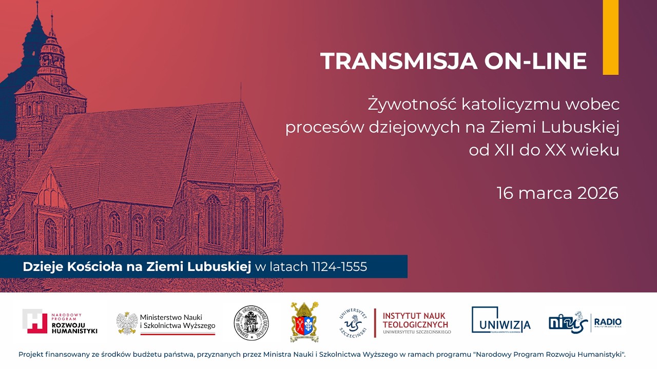Dzieje Kościoła na ziemi lubuskiej w latach 1224-1555 - Konferencja