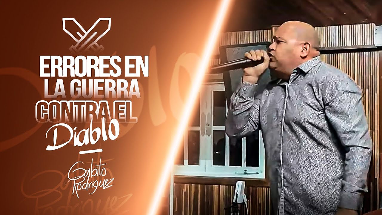 Tema: Los errores en la guerra contra el diablo - Pastor Gabito Rodriguez