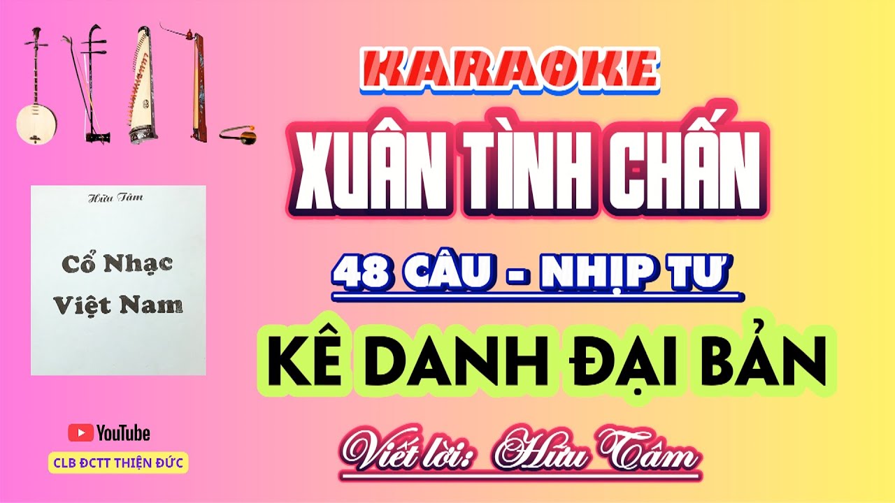 Karaoke: XUÂN TÌNH CHẤN (48 Câu - Nhịp 4)Beat đờn hay, dễ ca.Tựa: KÊ DANH ĐẠI BẢN. Viết lời: Hữu Tâm