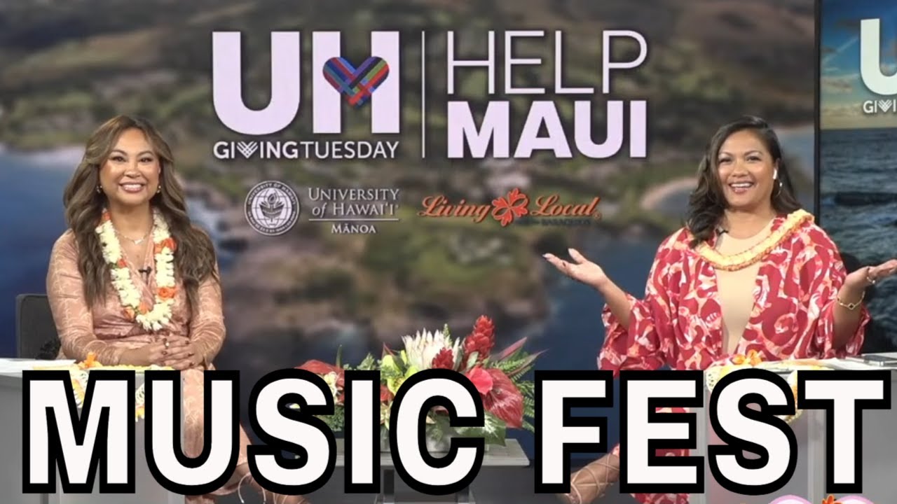 Living Local UH Help Maui Music Fest for Lahaina - Giving Tuesday 2023