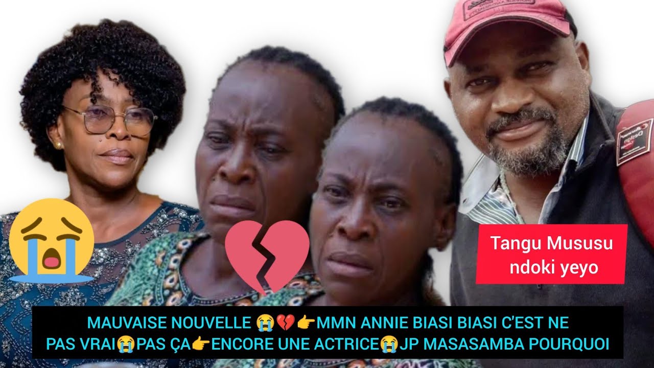 MAUVAISE NOUVELLE 😭💔👉MMN ANNIE BIASI BIASI C'EST NE PAS VRAI😭PAS ÇA👉ENCORE UNE ACTRICE😭JP NDOKI
