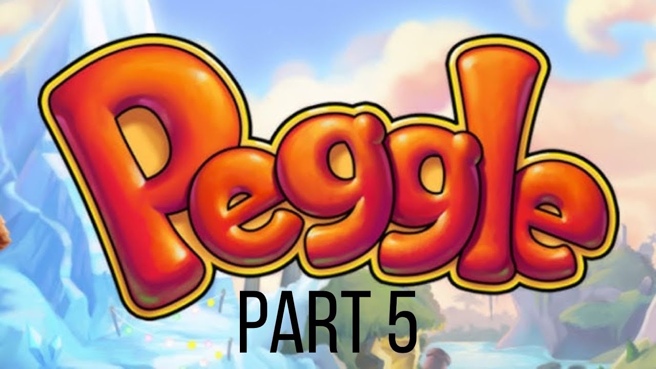 Lets play Peggle deluxe (Part 5)