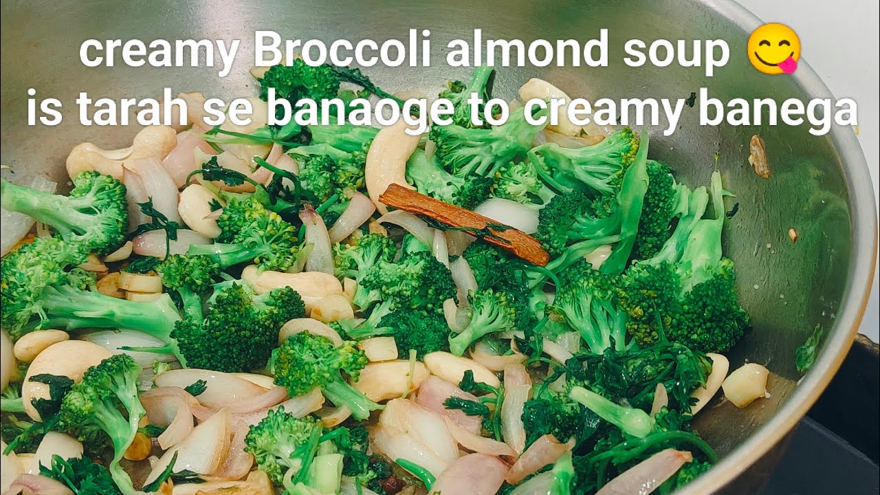 Creamy Broccoli almond soup 😋 is tarike se banaoge to creamy banega soup