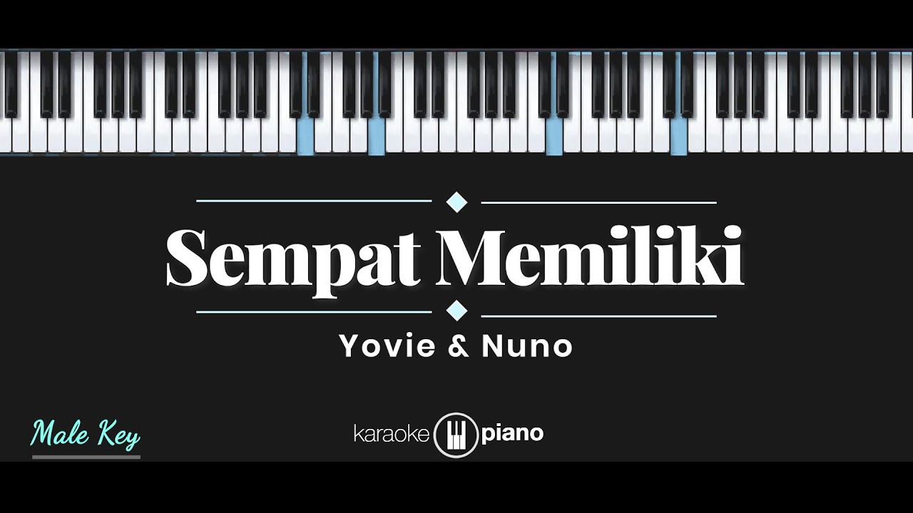Sempat Memiliki - Yovie & Nuno (KARAOKE PIANO - MALE KEY)