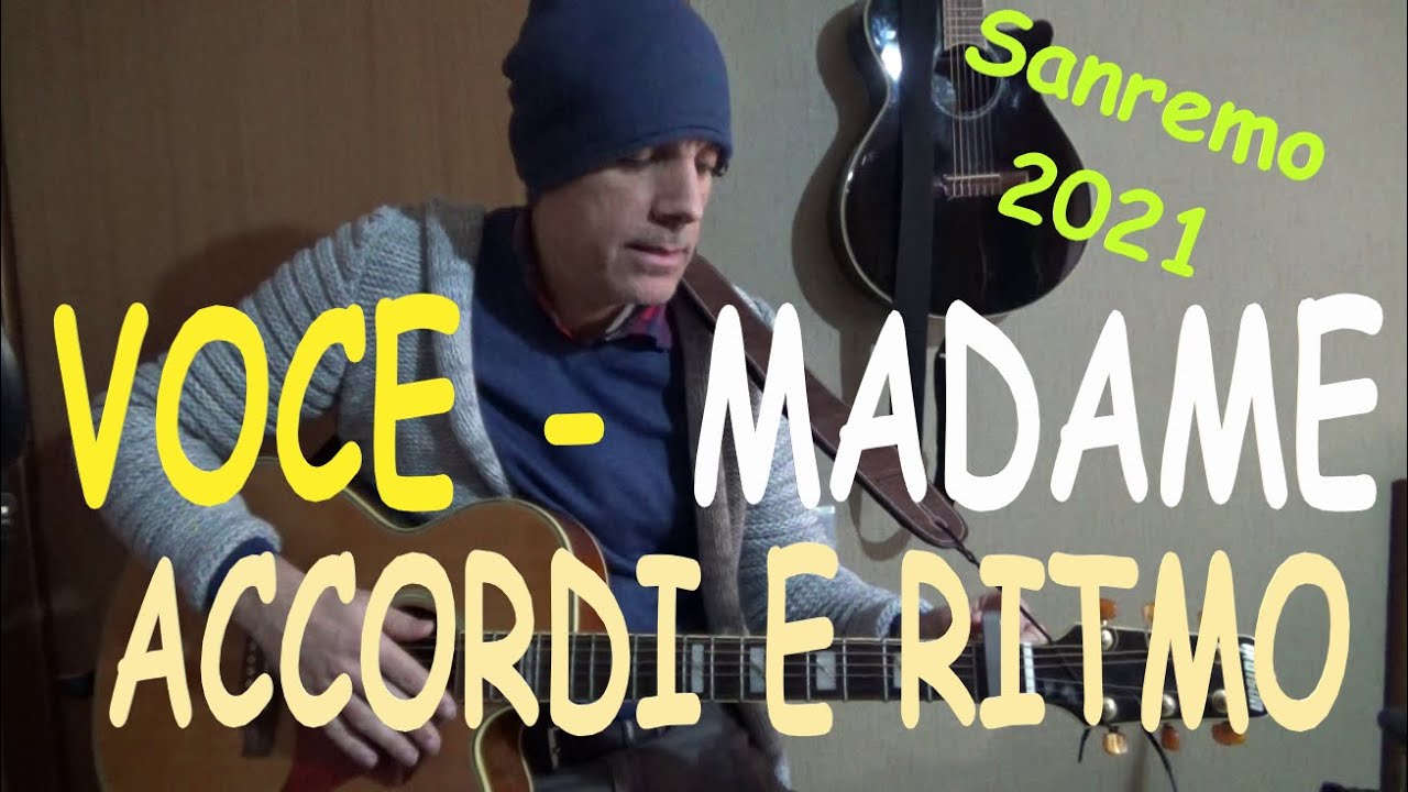 voce  - chitarra accordi e ritmo  -  madame  -  sanremo 2021