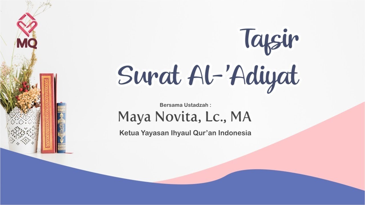 Tafsir Surat Al-'Adiyat - Ustadzah Maya Novita, Lc., MA