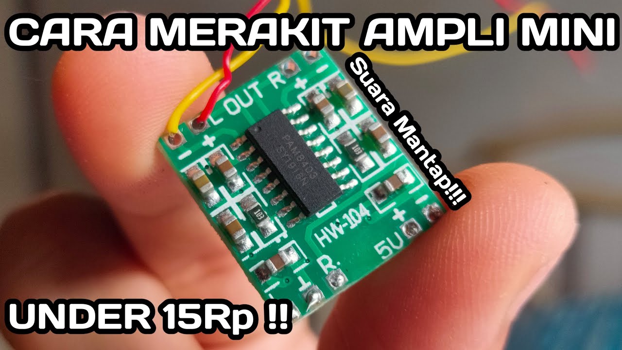 Cara Merakit Ampli Mini Tipe PAM 8403