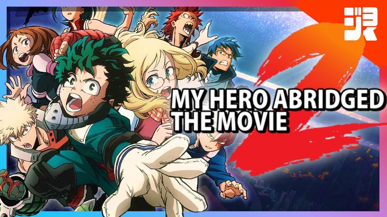 My Hero Academia the MOVIE 2 HEROES ABRIDGED