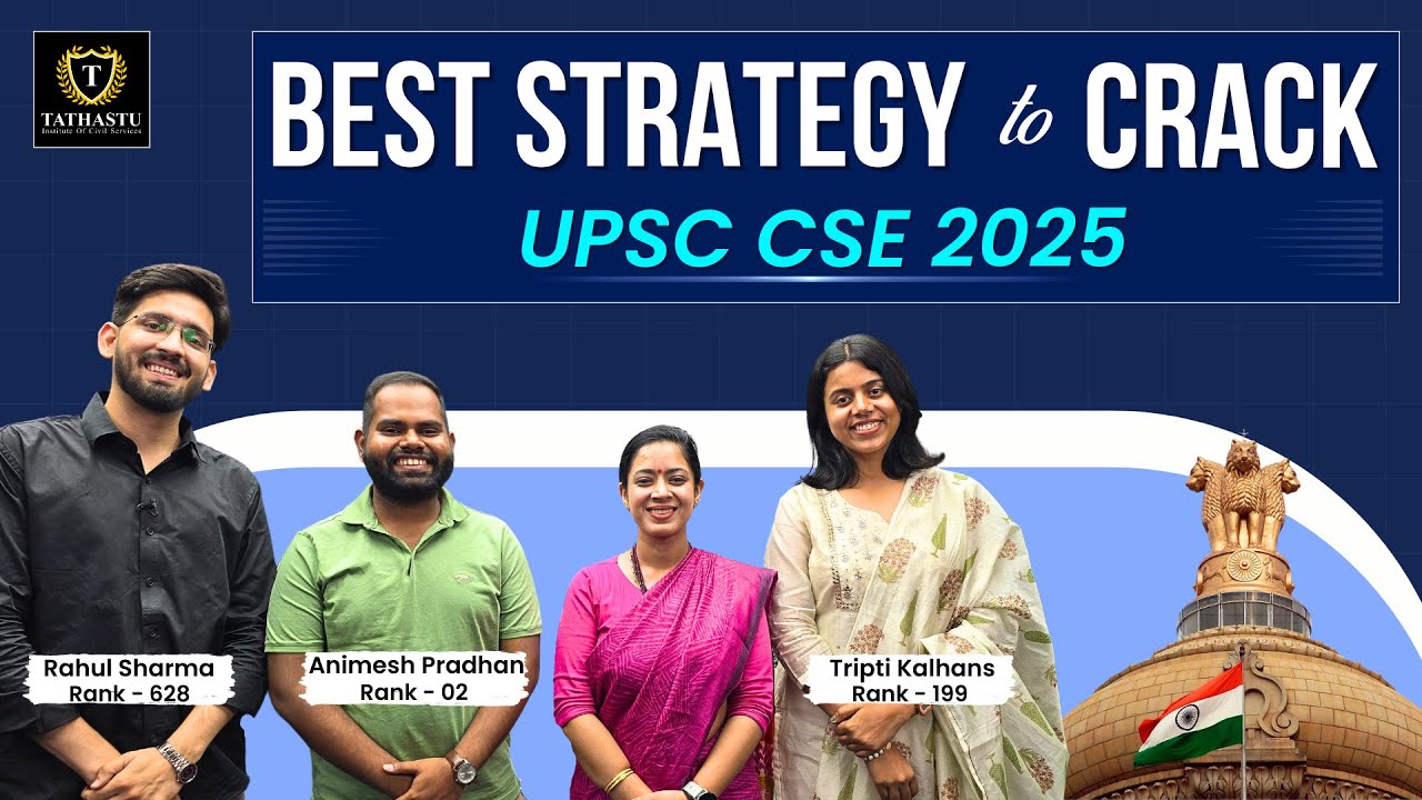 Best Strategy to Crack UPSC CSE 2025 | Animesh Pradhan | Tripti Kalhans | Rahul Sharma |Tathastu ICS