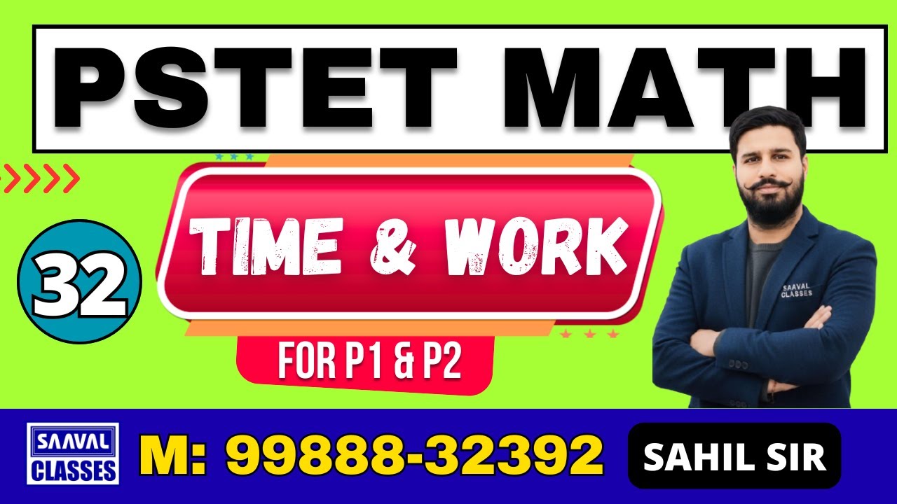 LEC-32 PSTET MATH | Time & Work| Class by Sahil Sir | SAAVAL CLASSES