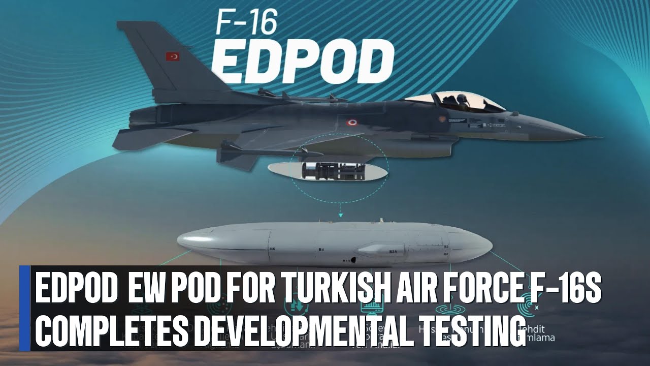 EDPOD  electronic warfare Pod for Turkish Air Force F-16s completes developmental testing #military