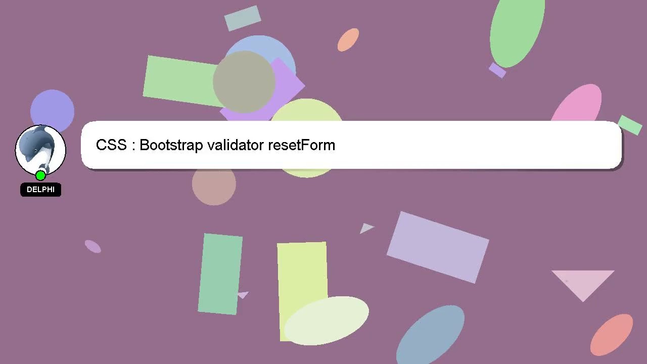 CSS : Bootstrap validator resetForm