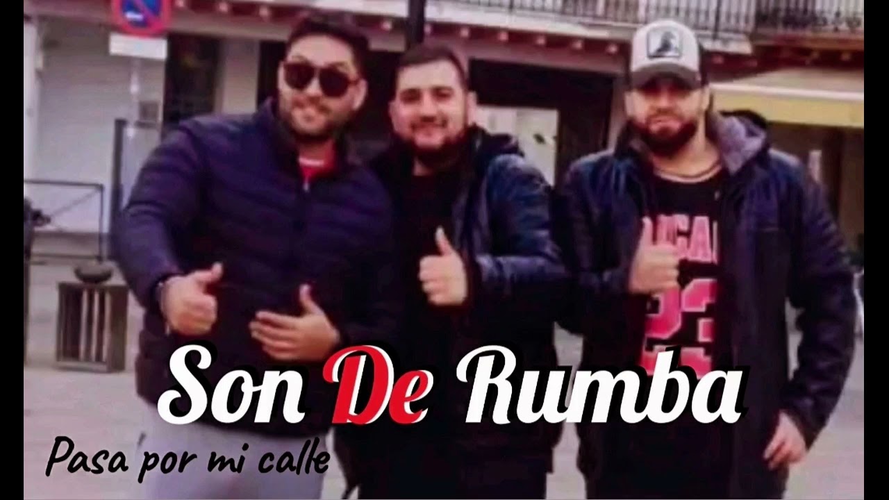 Son De Rumba -Pasa Por Mi Calle (cover Los Chunguitos)