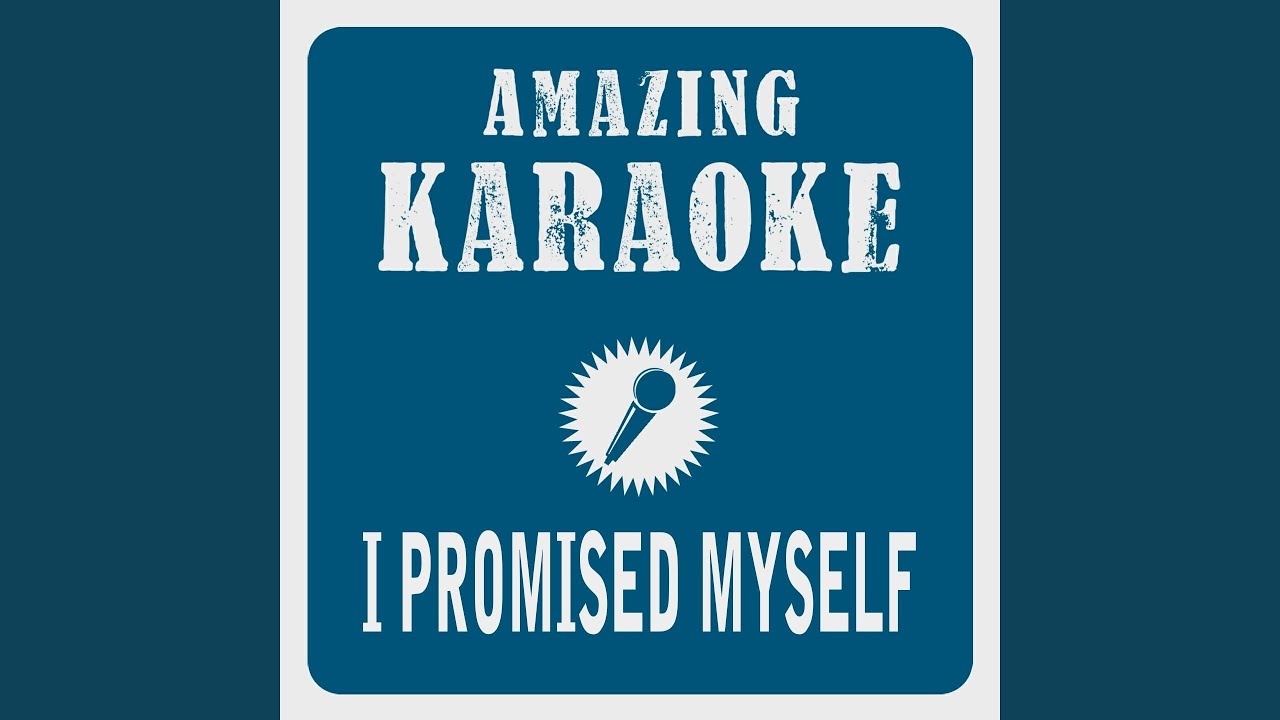 I Promised Myself (Karaoke Version) (Originally Performed By Nick Kamen)