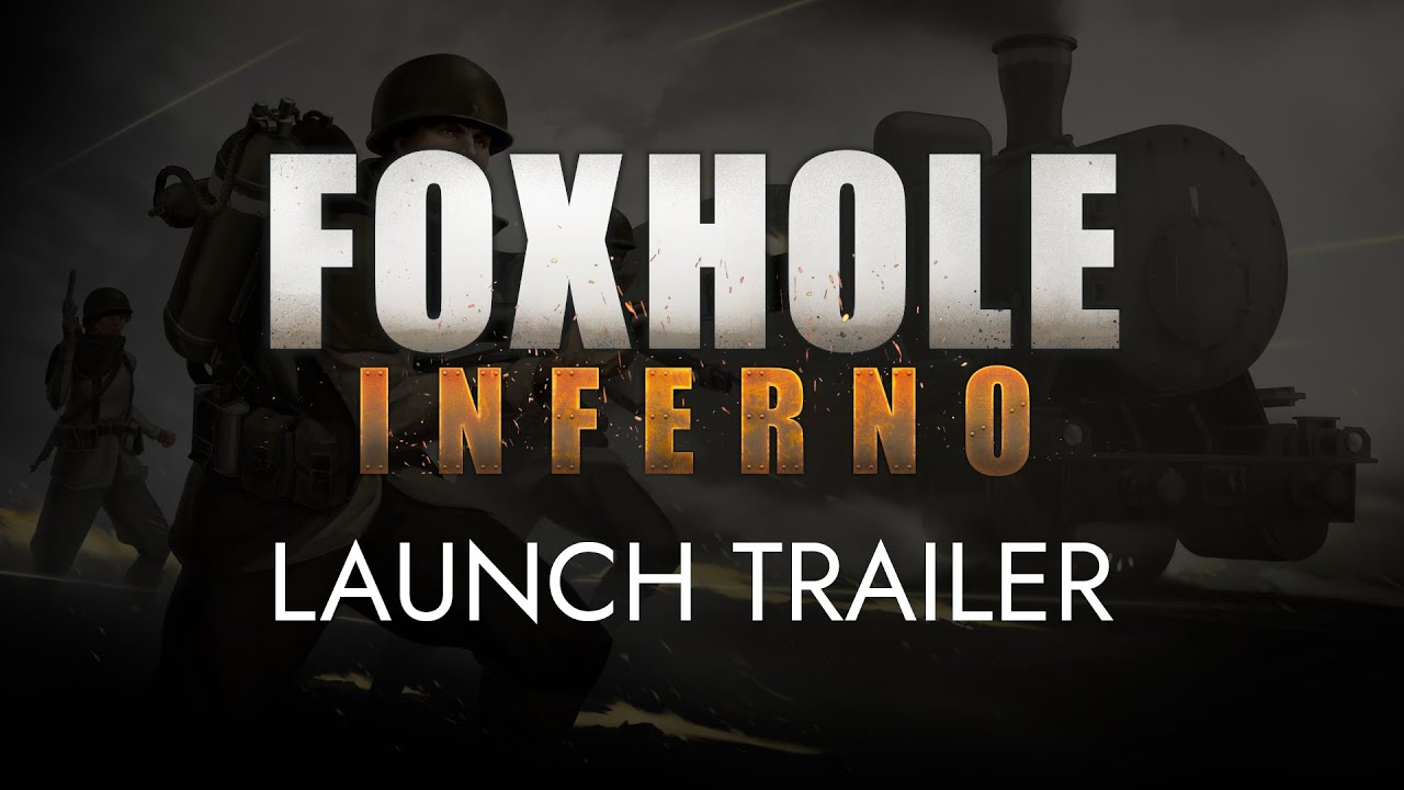 Foxhole 1.0 Inferno - Launch Trailer
