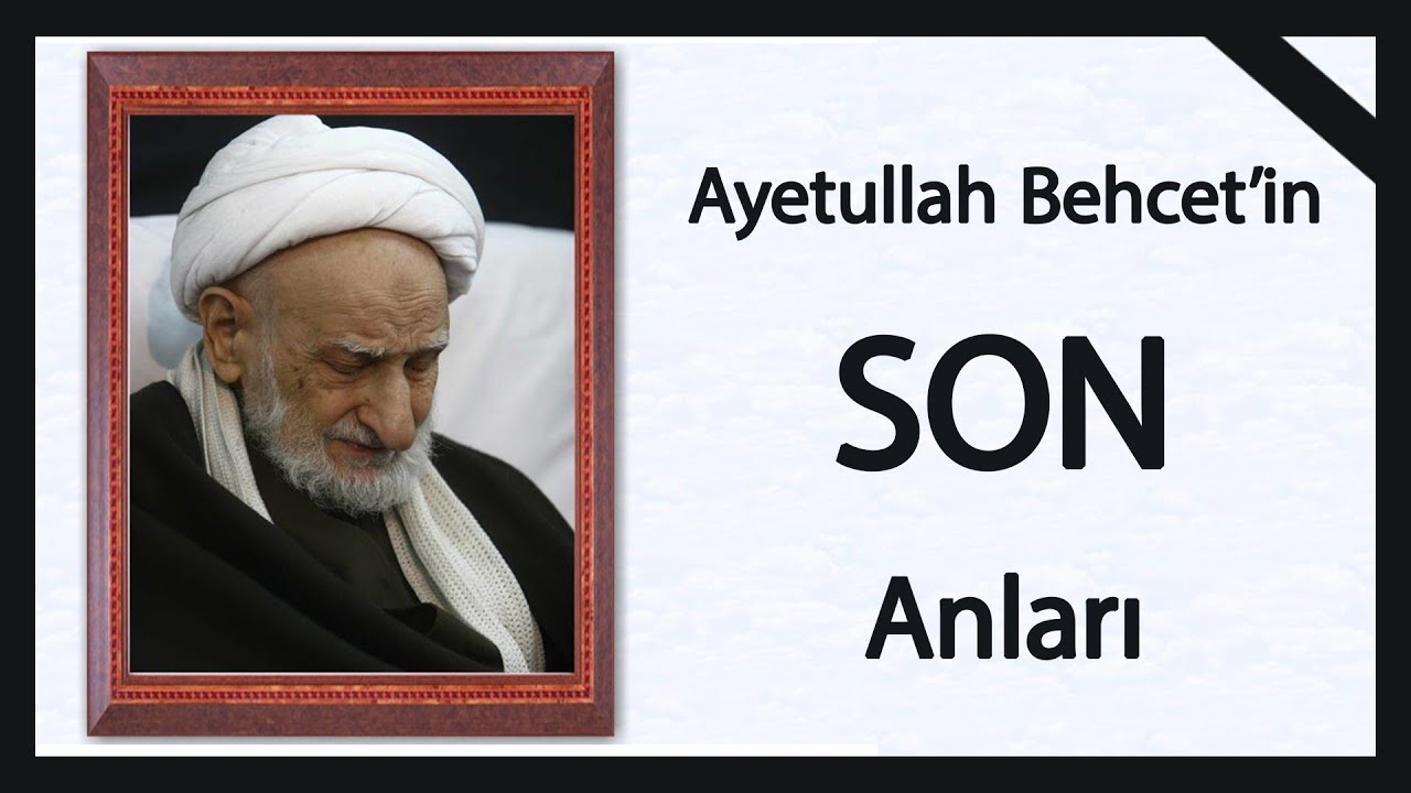 Ayetullah Behçetin Ölüm Halleri | Ayetullah Behçet | Rabbani Alimler | Ölüm