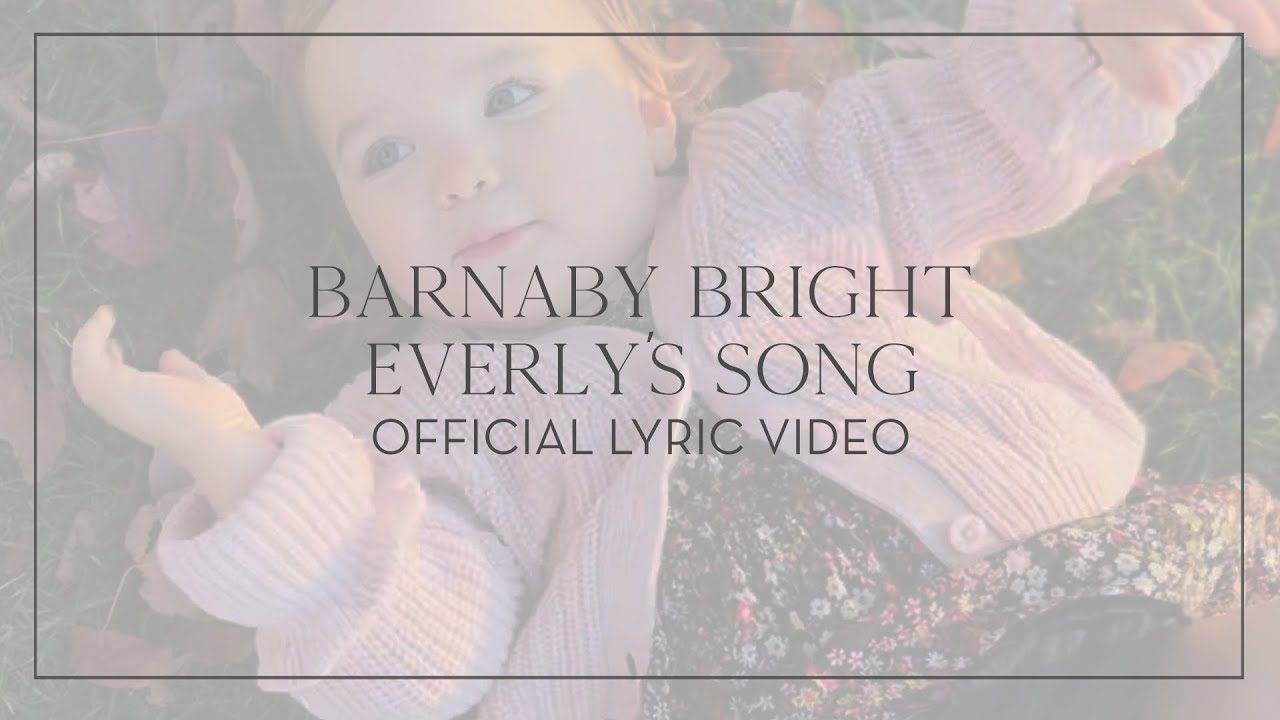 BARNABY BRIGHT - Everly's Song - OFFICIAL LYRIC VIDEO
