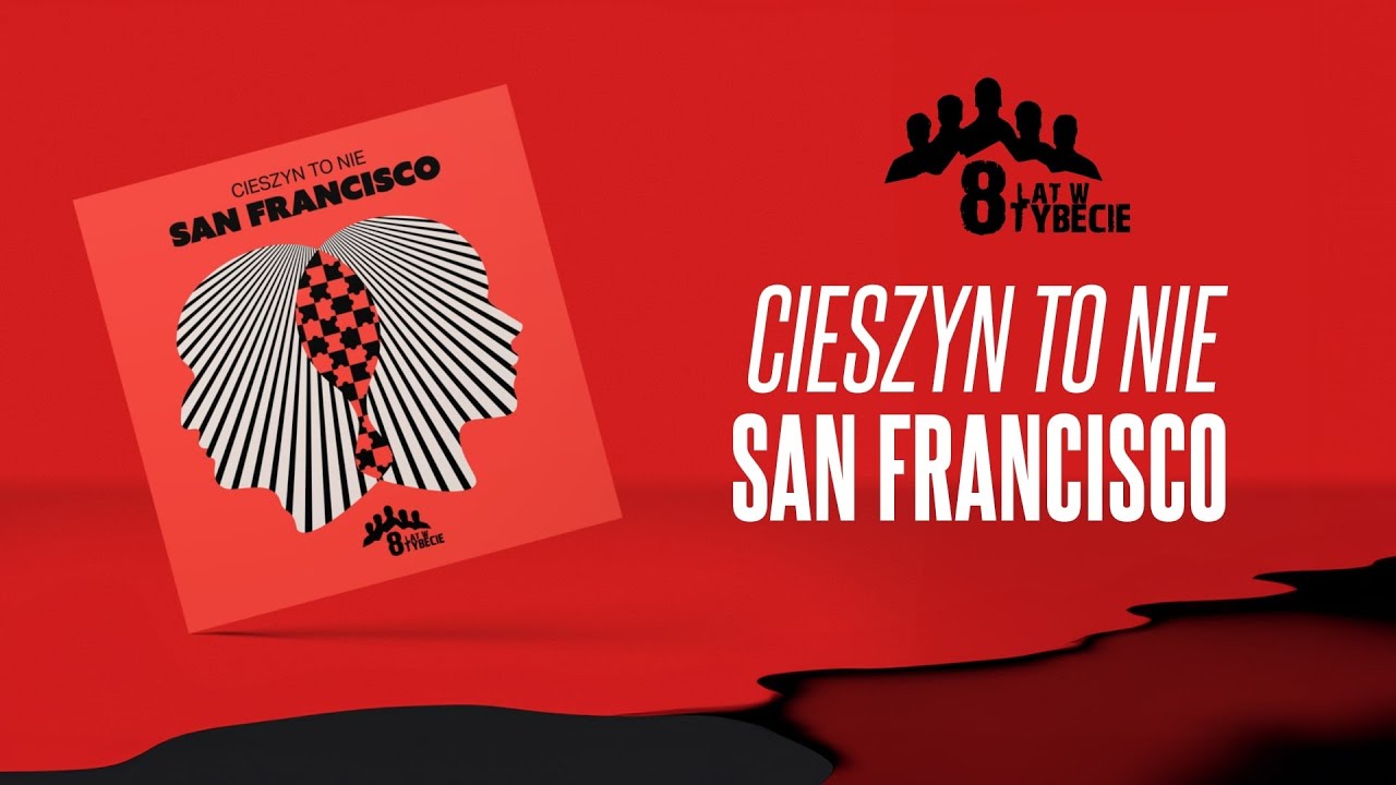 8 lat w Tybecie - Cieszyn to nie San Francisco (lyric video)