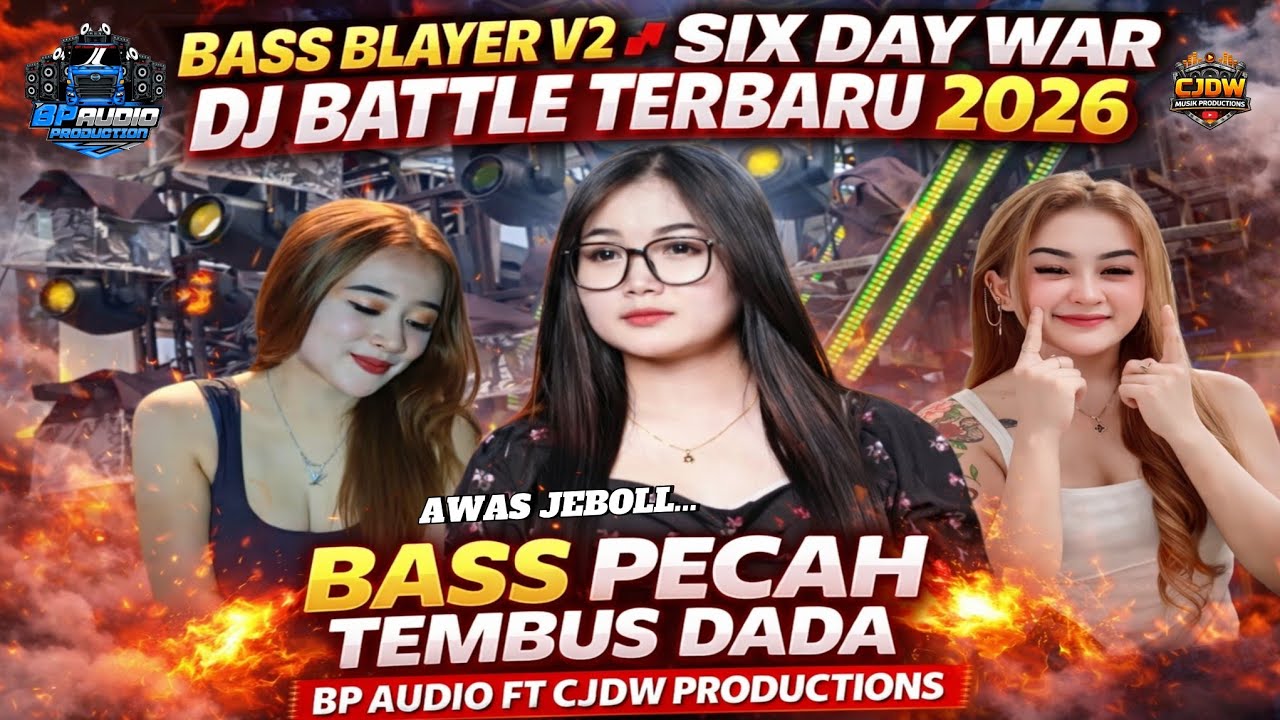 BASS BLAYER V2‼️SIX DAY WAR DJ BATTLE TERBARU 2026 BASS CREATE TEMBUSDADA BP AUDIO FT CJDW PRODUC...