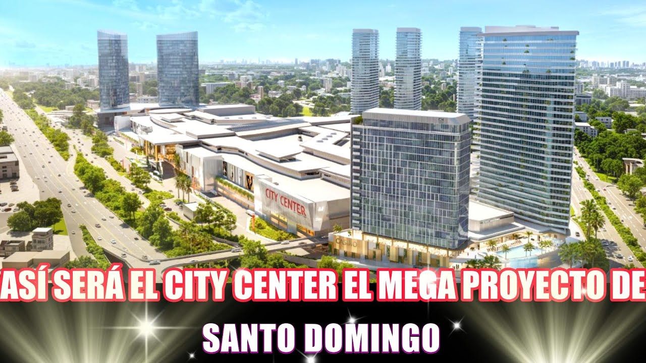 El MEGAPROYECTO que cambiará República Dominicana para siempre 😱 | City Center Santo Domingo