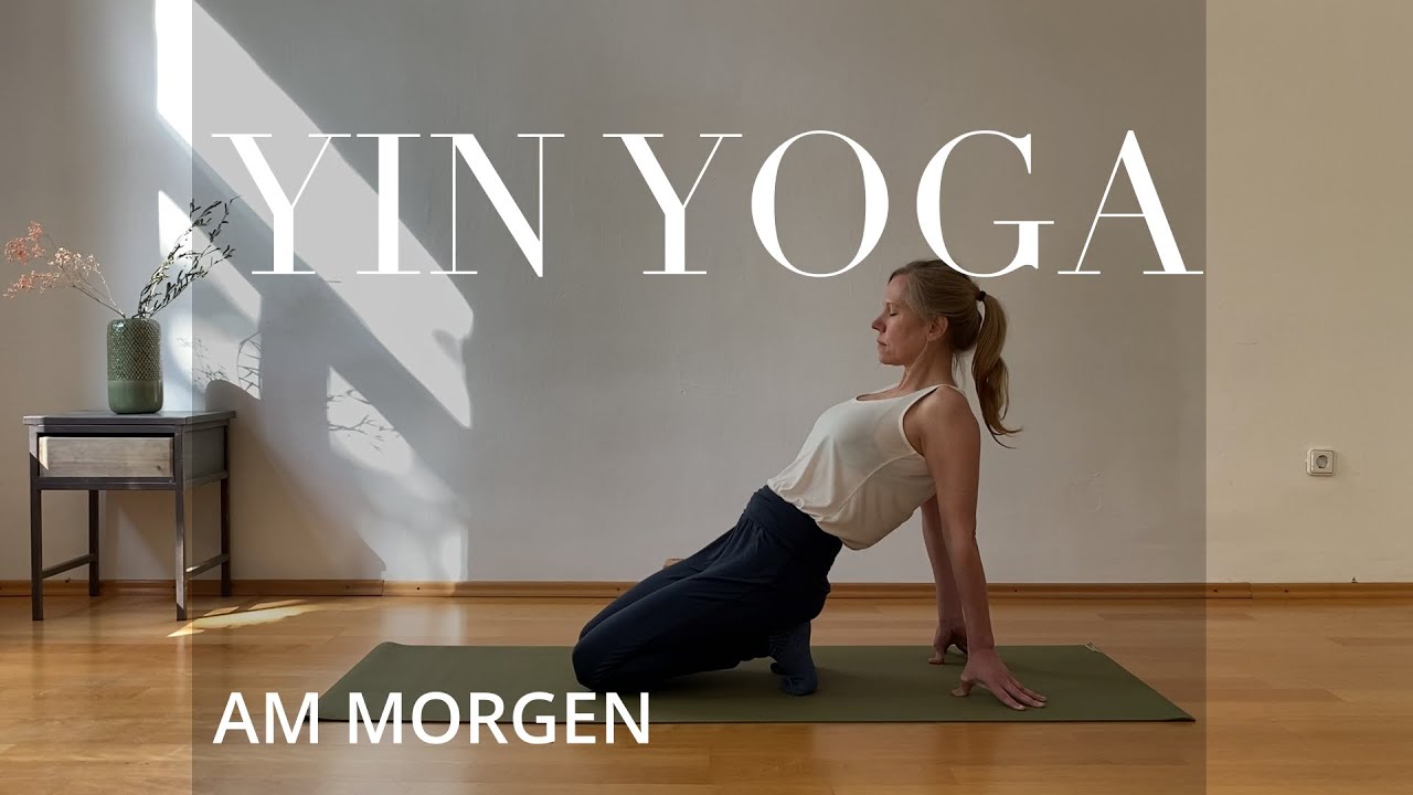 Yin Yoga am Morgen | für einen klaren Kopf und mehr Energie
