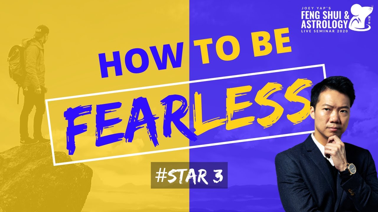 How To Be Fearless With The Help of Feng Shui? Star 3 [FSA 2020 Series]