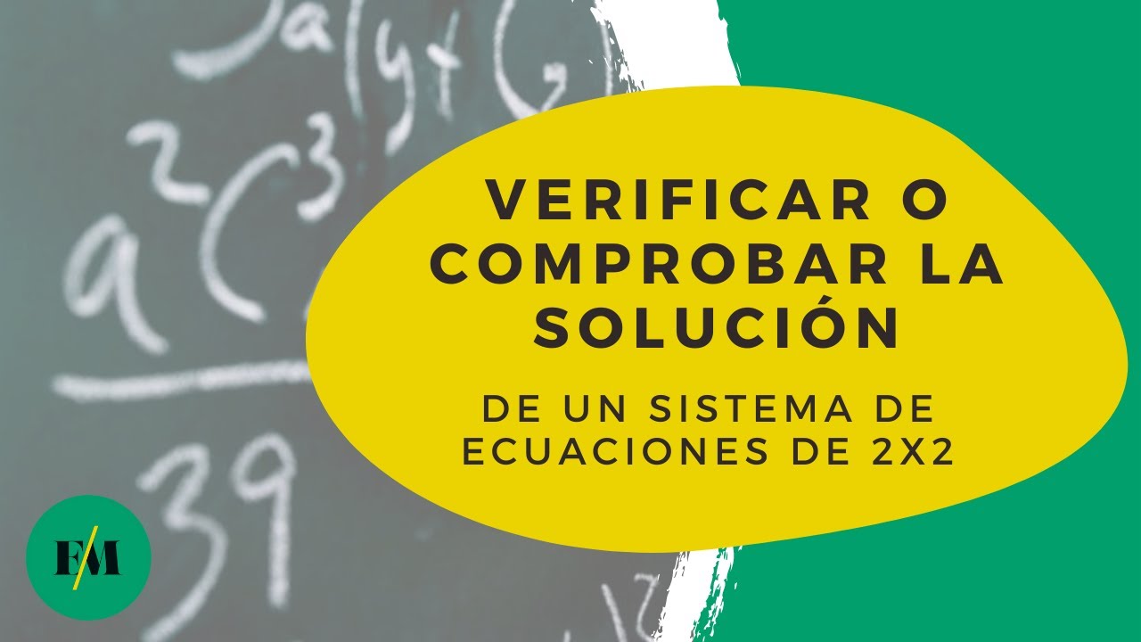 Verificar o comprobar la solución de un sistema de ecuaciones de 2x2