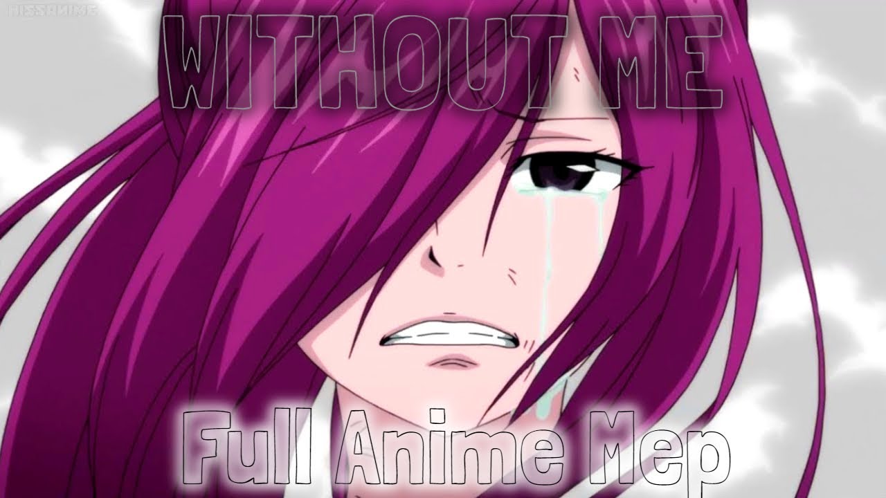Without Me Anime Mep [FULL]
